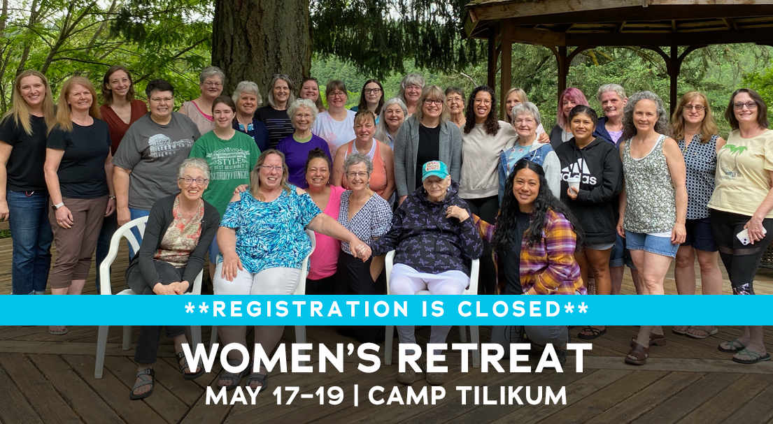 **REGISTRATION IS CLOSED** Women's Retreat, May 17-19 | Camp Tilikum