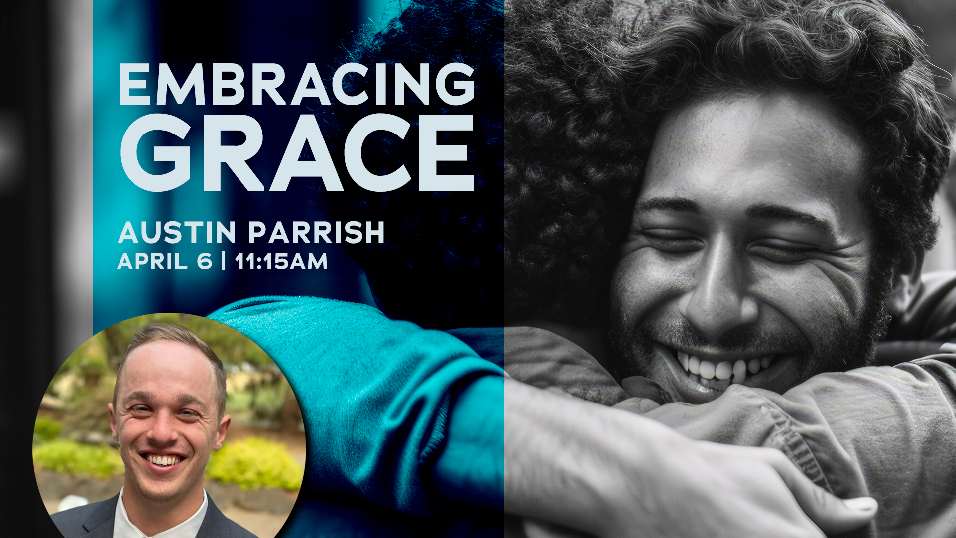 Embracing Grace, Austin Parrish, April 6 | 11:15 AM