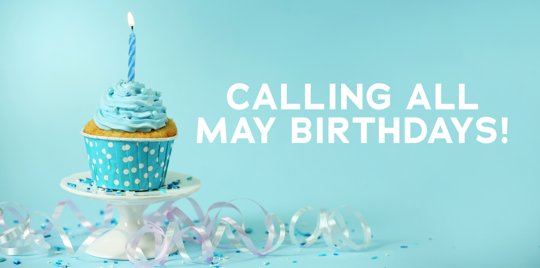 Calling all May birthdays!