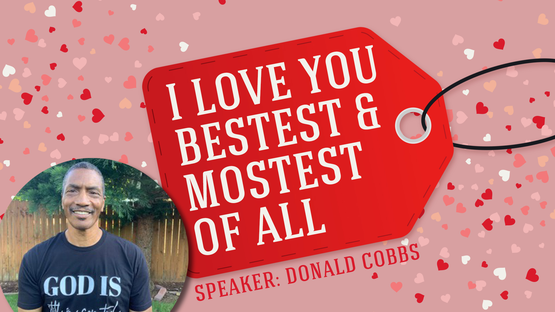 I Love You Bestest & Mostest of All | Speaker Donald Cobbs