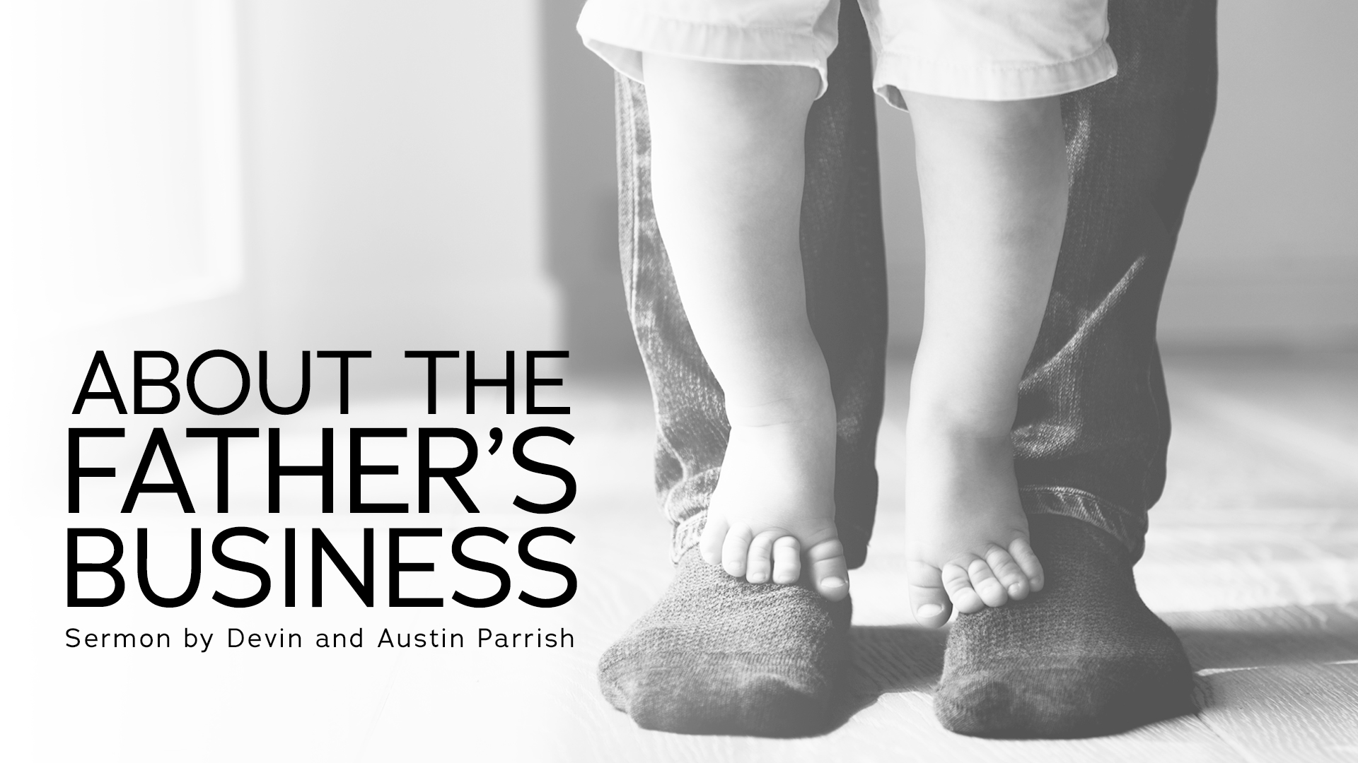 About the Father's Business, Sermon by Devin and Austin Parrish
